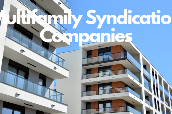 Unlocking Wealth Through Multifamily Syndication Companies